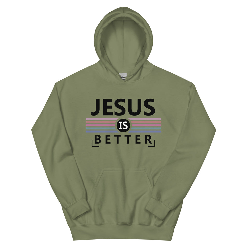 Jesus Is Better Hoodie