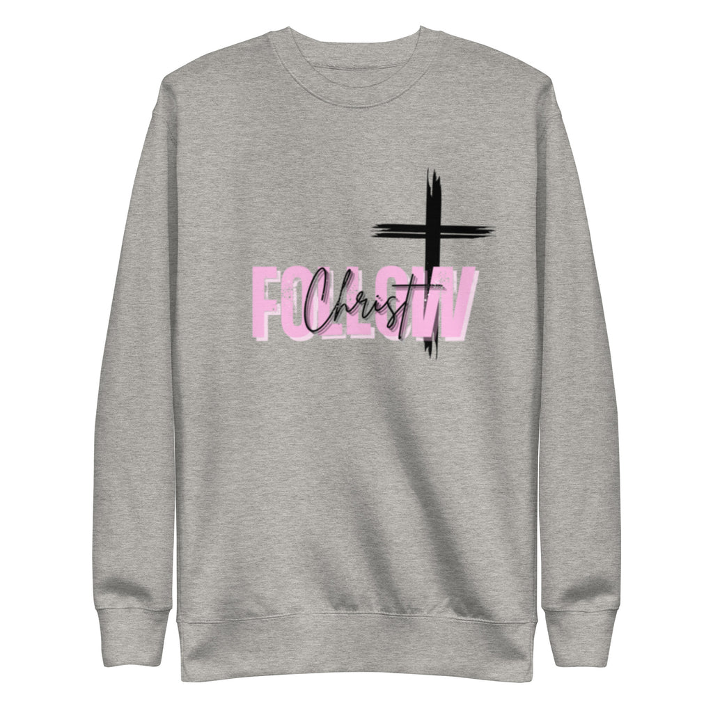 Follow Christ sweatshirt