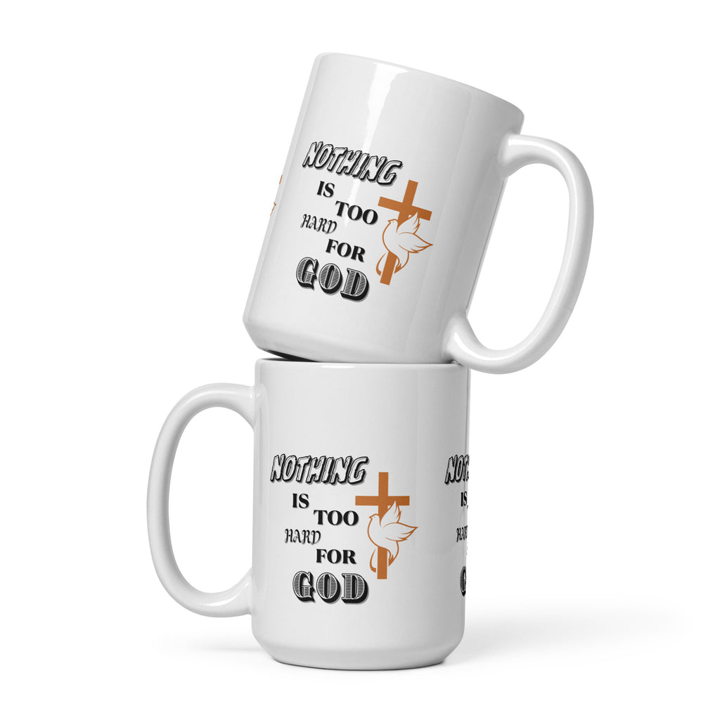 ChristainWalk there is nothing too hard for God white glossy mug